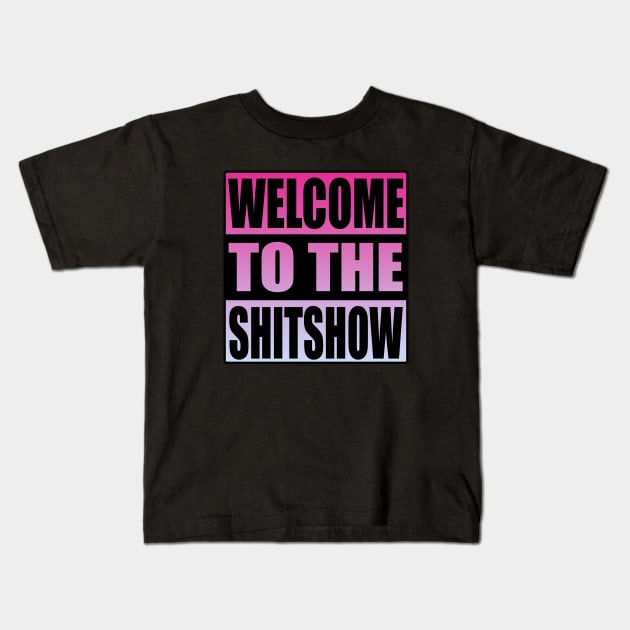Welcome To the Shitshow Kids T-Shirt by Zen Cosmos Official